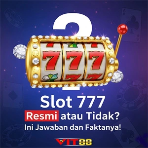 Slot 777 Resmi atau Tidak? Ini Jawaban dan Faktanya!
