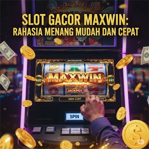Slot Gacor Maxwin: Rahasia Menang Mudah dan Cepat