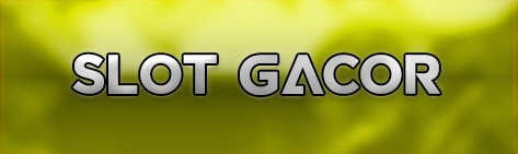 SLOT GACOR