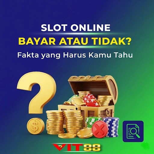 Slot Online Bayar atau Tidak? Fakta yang Harus Kamu Tahu
